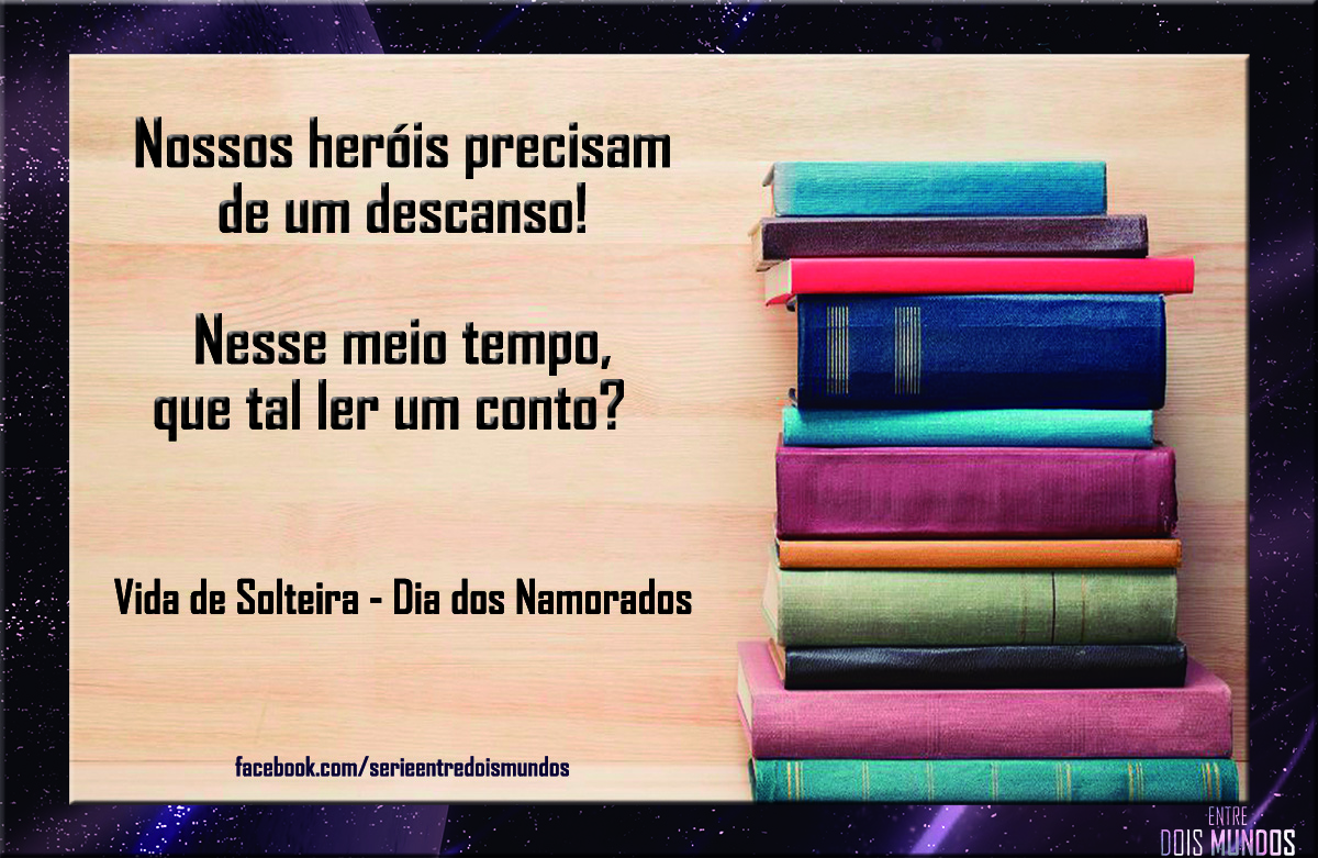 Vida de Solteira – Dia dos&nbsp;Namorados