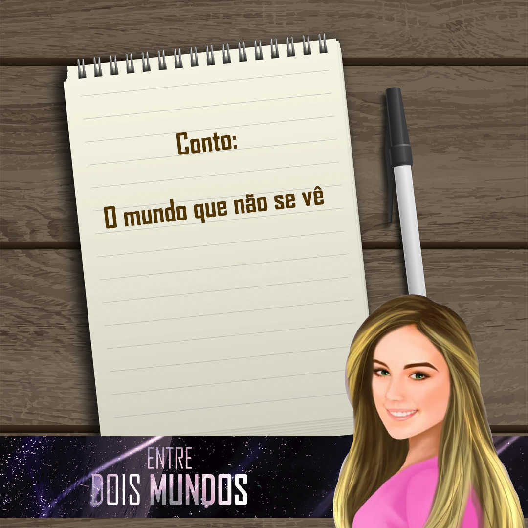 O mundo que não se&nbsp;vê